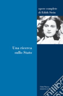 Una ricerca sullo Stato libro di Stein Edith; Paolinelli M. (cur.); Ales Bello A. (cur.)