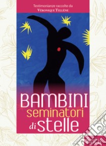 Bambini seminatori di stelle libro di Tellène V. (cur.)