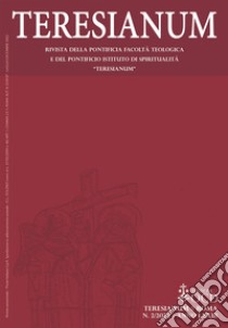 Teresianum. Rivista della Pontificia Facoltà Teologica e del Pontificio Istituto di Spiritualità «Teresianum» (2022). Vol. 2 libro di Strzyz-Steinert Lukasz (cur.); Betschart C. (cur.); Piccirilli A. (cur.)