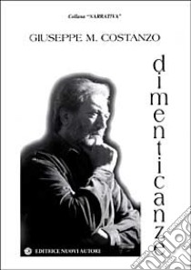 Dimenticanze libro di Costanzo Giuseppe