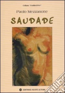 Saudade libro di Mezzanotte Paolo