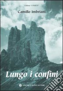 Lungo i confini libro di Imbriani Camillo