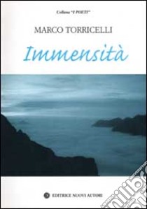 Immensità libro di Torricelli Marco