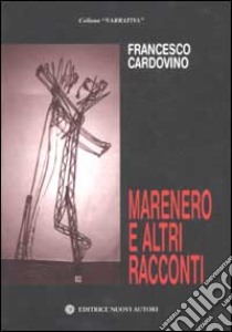 Marenero e altri racconti libro di Cardovino Francesco