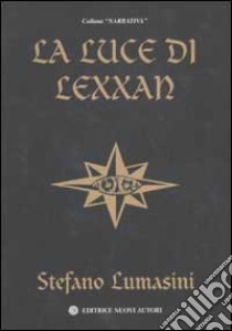 La luce di Lexxan libro di Lumasini Stefano