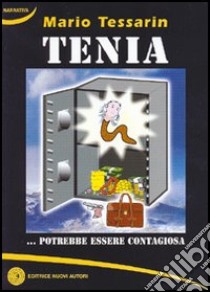 Tenia libro di Tessarin Mario