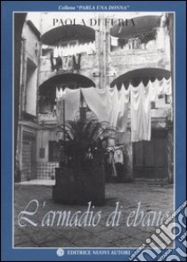 L'armadio di ebano libro di Di Furia Paola