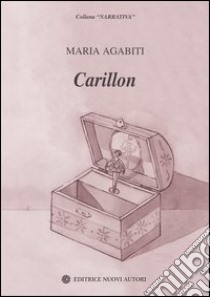 Carillon libro di Agabiti Maria