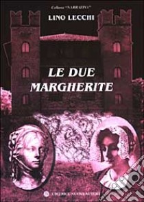 Le due margherite libro di Lecchi Lino