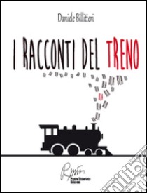 I racconti del treno libro di Billitteri Daniele