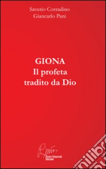 Giona. Il profeta tradito da Dio libro di Pani Giancarlo; Corradino Saverio