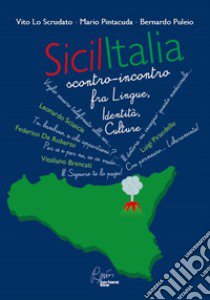 Sicilitalia, scontro-incontro fra lingue, identità, culture libro di Lo Scrudato Vito; Pintacuda Mario; Puleio Bernardo