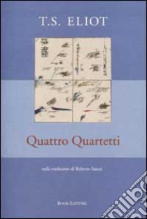 Quattro quartetti libro di Eliot Thomas S.