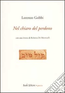 Nel chiaro del perdono libro di Gobbi Lorenzo