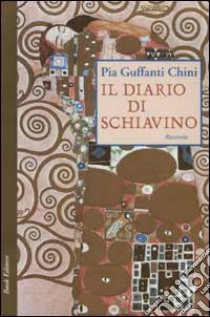 Il diario di Schiavino libro di Guffanti Chini Pia