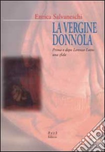 La vergine donnola. Prima e dopo Lorenzo Lotto: una sfida libro di Salvaneschi Enrica