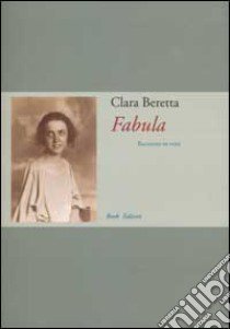 Fabula. Racconto in versi libro di Beretta Clara; Scrignòli M. (cur.)