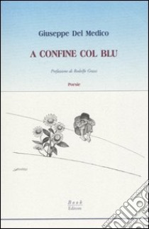 A confine col blu libro di Del Medico Giuseppe