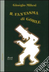 Il fantasma di Gorle libro di Milesi Giorgio