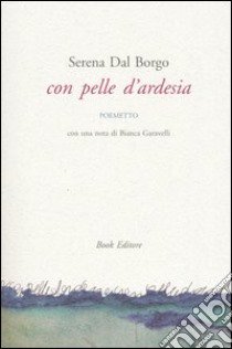 Con pelle d'ardesia libro di Dal Borgo Serena