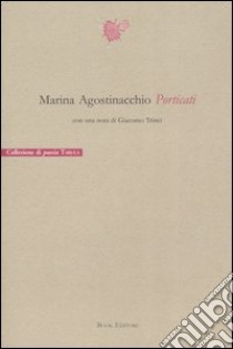 Porticati (1999-2004) libro di Agostinacchio Marina; Scrignòli M. (cur.)