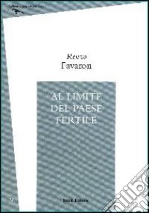 Al limite del paese fertile libro di Favaron Renzo