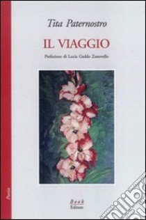 Il viaggio libro di Paternostro Tita