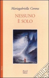 Nessuno è solo libro di Corona Mariagrabriella