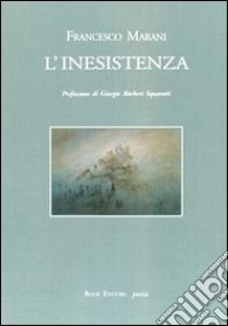 L'inesistenza libro di Marani Francesco; Bàrberi Squarotti G. (cur.)