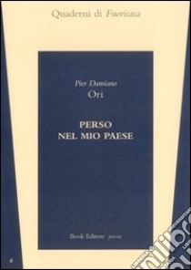 Perso nel mio paese libro di Ori Pier Damiano