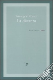 La distanza libro di Rosato Giuseppe