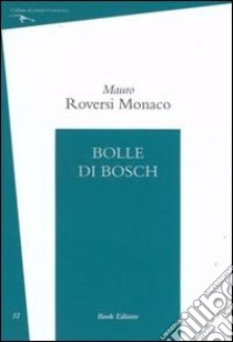 Bolle di Bosch libro di Roversi Monaco Mauro; Bertoni A. (cur.)