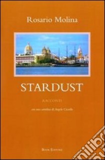 Stardust con una cartolina di Angelo Ciccullo libro di Molina Rosario