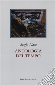 Antologia del tempo libro di Nave Sergio