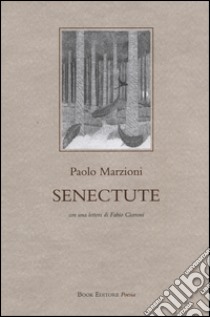 Senectute libro di Marzioni Paolo