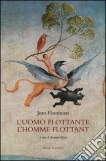 L'uomo flottante. Testo francese a fronte libro di Flaminien Jean; Rossi A. (cur.); Scrignòli M. (cur.)