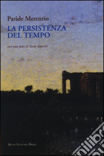 La persistenza del tempo libro di Mercurio Paride