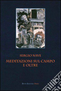 Meditazioni sul campo e oltre libro di Nave Sergio