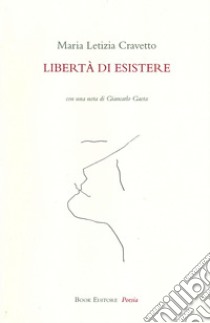 Libertà di esistere libro di Cravetto Maria Letizia