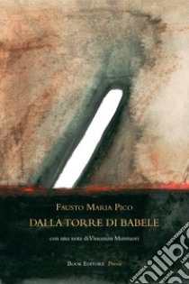 Dalla torre di babele libro di Pico Fausto Maria