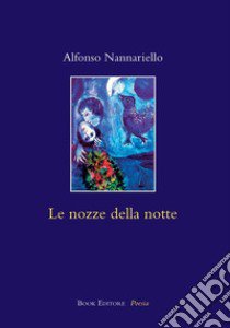 Le nozze della notte libro di Nannariello Alfonso