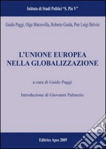 L'Unione Europea nella globalizzazione libro di Paggi G. (cur.)