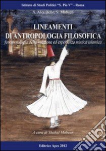 Lineamenti di antropologia filosofica libro di Ales Bello Angela; Mobeen S.