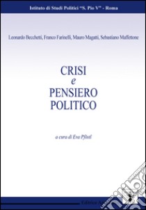 Crisi e pensiero politico libro di Pfoestl E. (cur.)