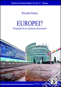 Europei? Fotografia di un continente disorientato libro di Pennisi Riccardo