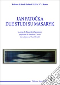 Due studi su Masaryk libro di Patocka Jan; Paparusso R. (cur.)