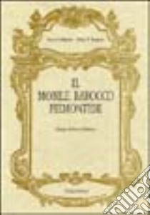 Il mobile barocco piemontese libro di Pellegrini Enrico; Roggero Mario F.