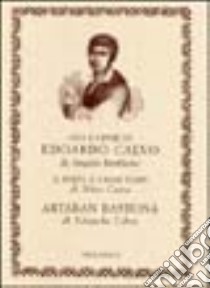 Vita e opere di Edoardo Calvo. Artaban bastonà. Il poeta e i suoi tempi libro di Brofferio Angelo; Costa Nino; Viglongo Spagarino G. (cur.)