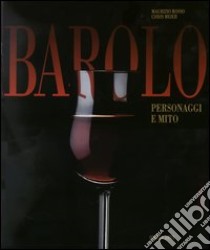 Barolo. Personaggi e mito libro di Rosso Maurizio; Meier Chris