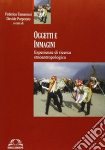 Oggetti e immagini. Ediz. illustrata libro di Porporato Davide; Tamarozzi F.